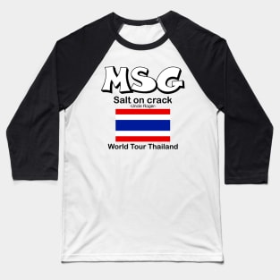 MSG, Salt on crack - Uncle Roger World Tour Thailand Baseball T-Shirt